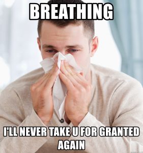 meme of guy blowing his nose--text reads breathing-ill-never-take-u-for-granted-again vocabulario en inglés