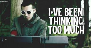 21 pilots i've been thinking too much