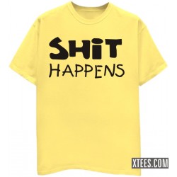 shit happens t shirt