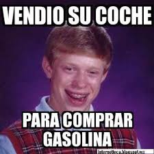 bad luck brian gasolinazo meme