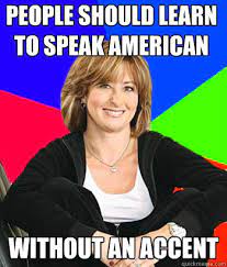 karen meme text reads people should learn to speak american without an accent--vocabulario en inglés american english